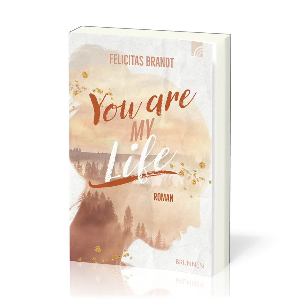 You are my Life - Roman - Way.Truth.Life.-Serie Band 3