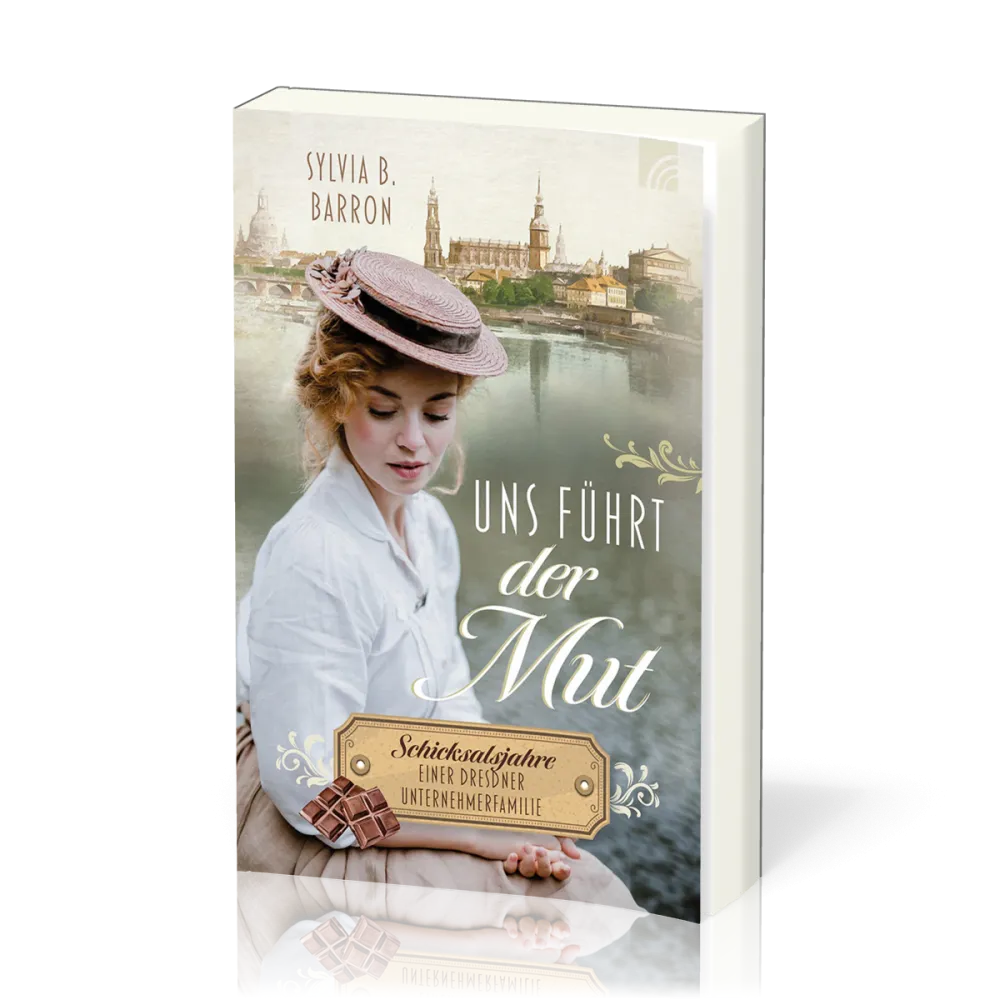 Uns führt der Mut - Die Dresden Saga 1