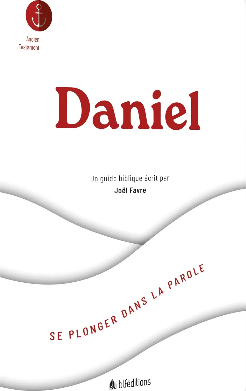 Daniel - Se plonger dans la Parole
