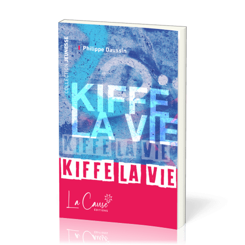 Kiffe la vie - [Collection Jeunesse] - Nouvelle édition