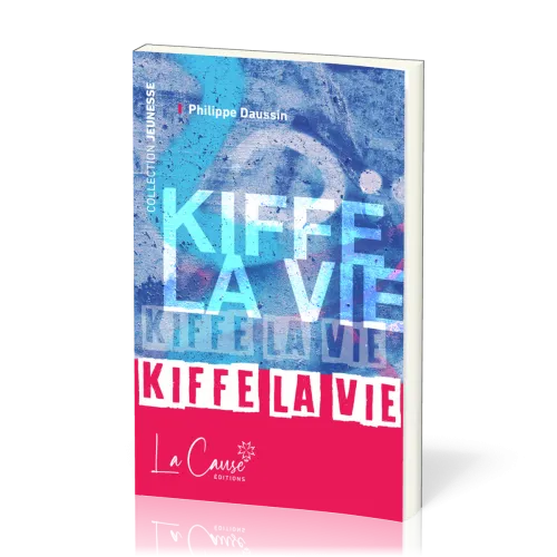 Kiffe la vie - [Collection Jeunesse] - Nouvelle édition