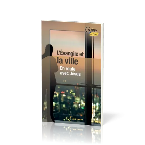 Evangile et la ville (L') - En route avec Jésus
