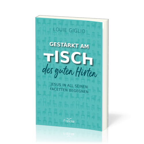 Gestärkt am Tisch des guten Hirten - Jesus in all seinen Facetten begegnen