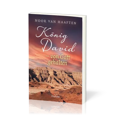 König David - von Gott gehalten