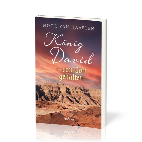König David - von Gott gehalten
