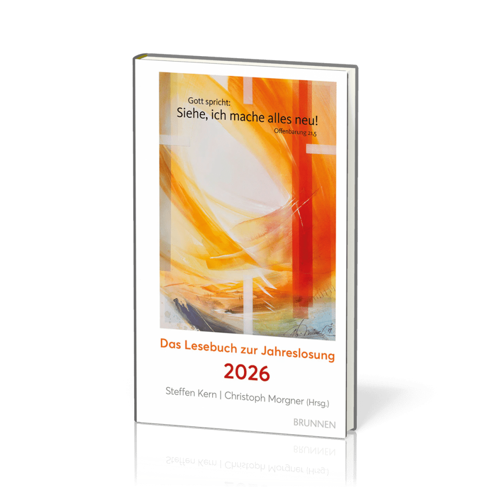 Siehe, ich mache alles neu! - Das Lesebuch zur Jahreslosung 2026