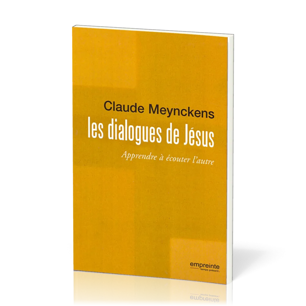 Dialogues de Jésus (Les) - Apprendre à écouter l'autre