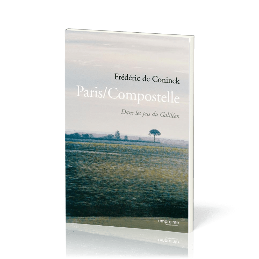 Paris/Compostelle  - Dans les pas du Galiléen