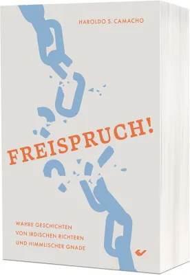 Freispruch! - Wahre Geschichten von irdischen Richtern und himmlischer Gnade