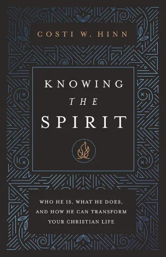 Knowing the Spirit - Who He Is, What He Does, and How He Can Transform Your Christian Life