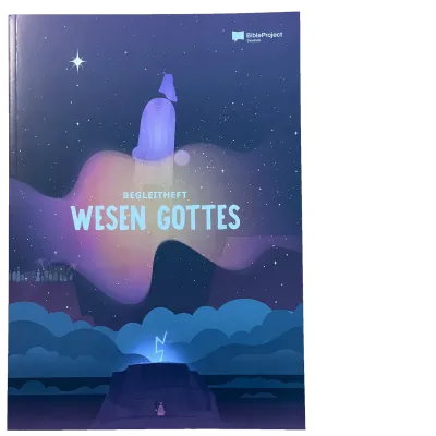 Begleitheft "Wesen Gottes" - Zusatzmaterial für die Videostaffel „Wesen Gottes“ von BibleProject