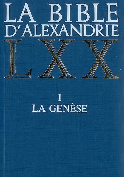 BIBLE D'ALEXANDRIE LXX - Tome 1 GENESE (La)