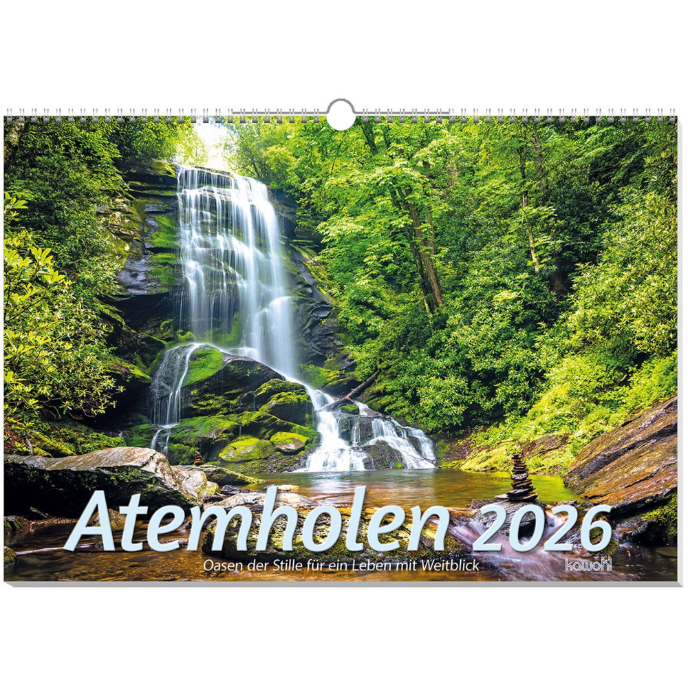Atemholen - Oasen der Stille für ein Leben mit Weitblick - Wandkalender