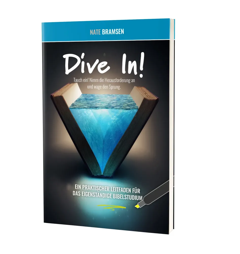 Dive In! - Ein praktischer Leitfaden für das eigenständige Bibelstudium