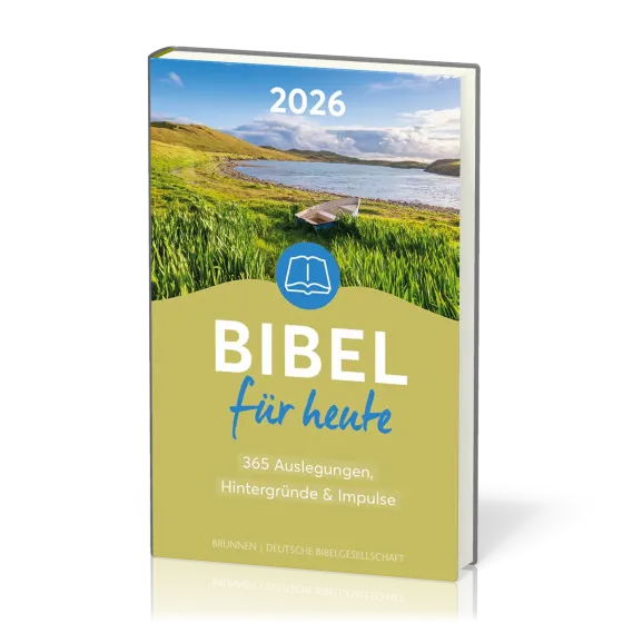 Bibel für heute - Kommentare - Anregungen - Fragen - Impulse