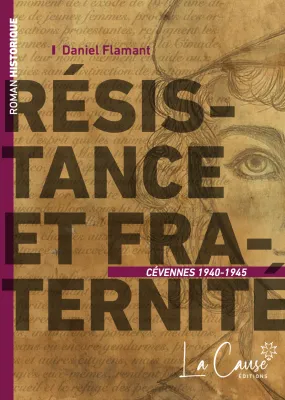 Résistance et fraternité. - Cévennes 1940-1945.