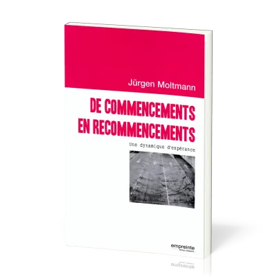 De commencements en recommencements - Une dynamique d'espérance