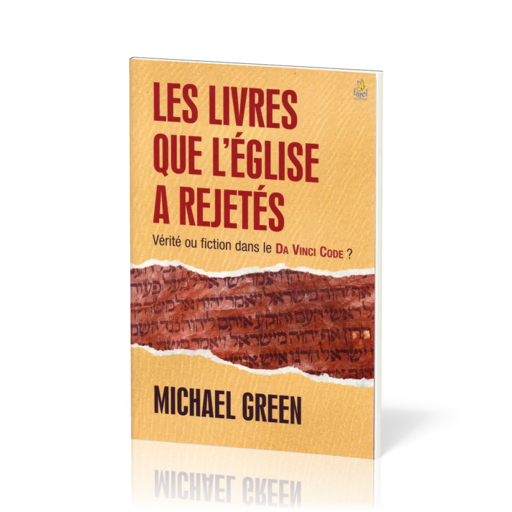 Livres que l’Église a rejetés (Les) - Vérité ou fiction dans le Da Vinci code?