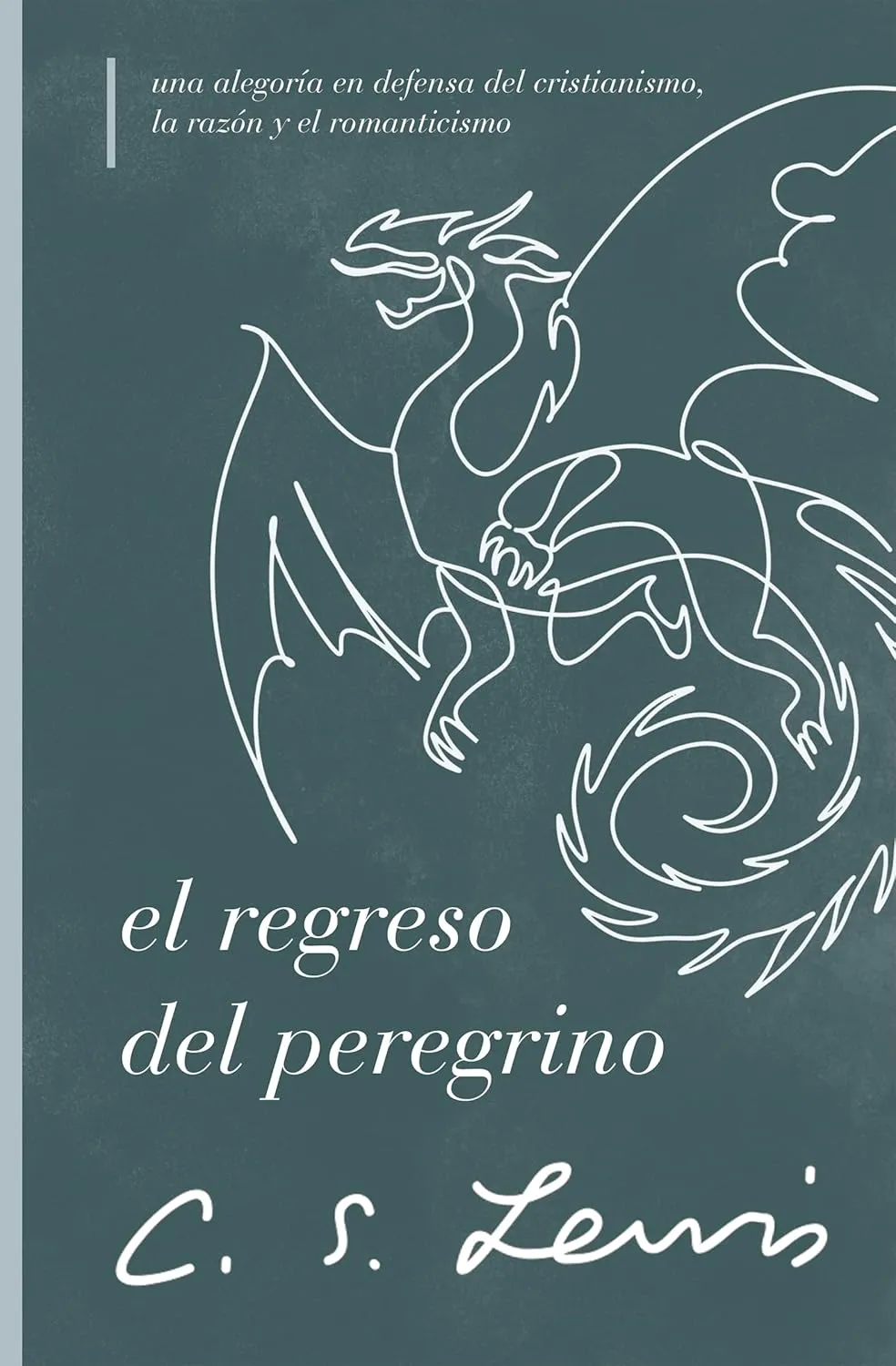 El regreso del peregrino - Una alegoría en defensa del cristianismo, la razón y el romanticismo