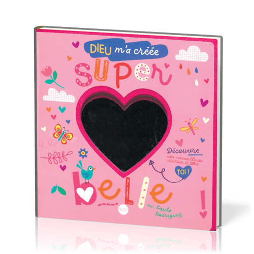 Dieu m'a créée super belle- Album cartonné
Avec miroir incorporé