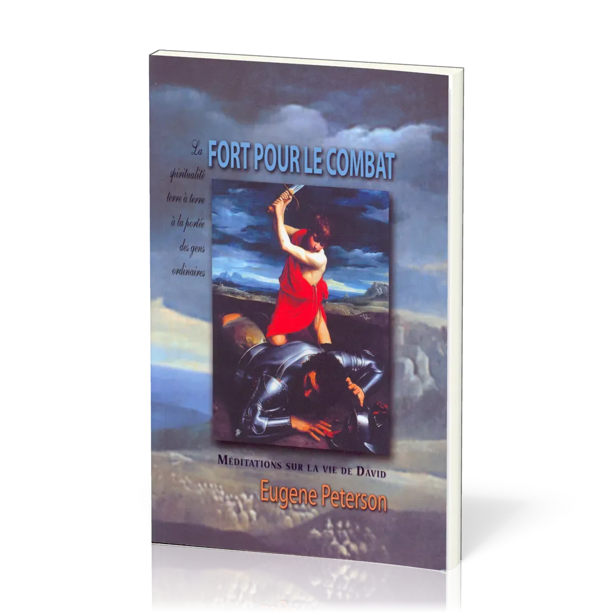 Fort pour le combat - Méditations sur la vie de David