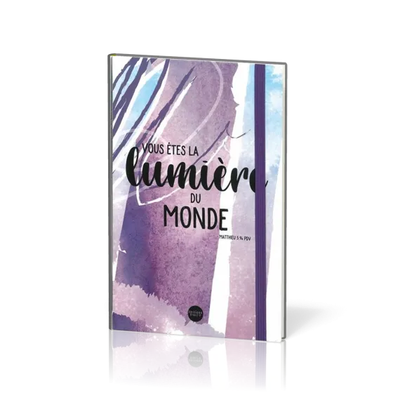 Vous êtes la lumière du monde - Carnet de notes