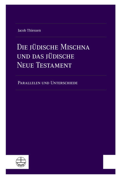 Die jüdische Mischna und das jüdische Neue Testament - Parallelen und Unterschiede