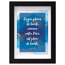 Mon cadre inspiration - Soyez plein de bonté...