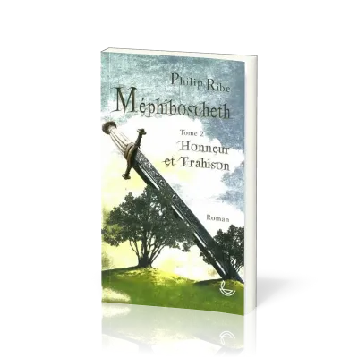 Méphiboscheth  - tome 2 - Honneur et Trahison