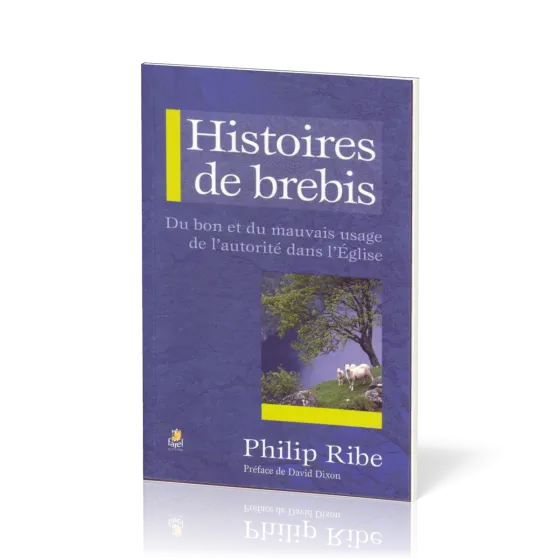 Histoires de brebis - Du bon et du mauvais usage de l’autorité dans l’Église