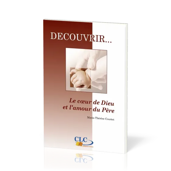 Coeur de Dieu et l'amour du père  (Le) - [coll. Découvrir... n°1]