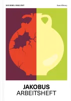 Jakobus (Arbeitsheft) - Reihe Die Bibel erklärt