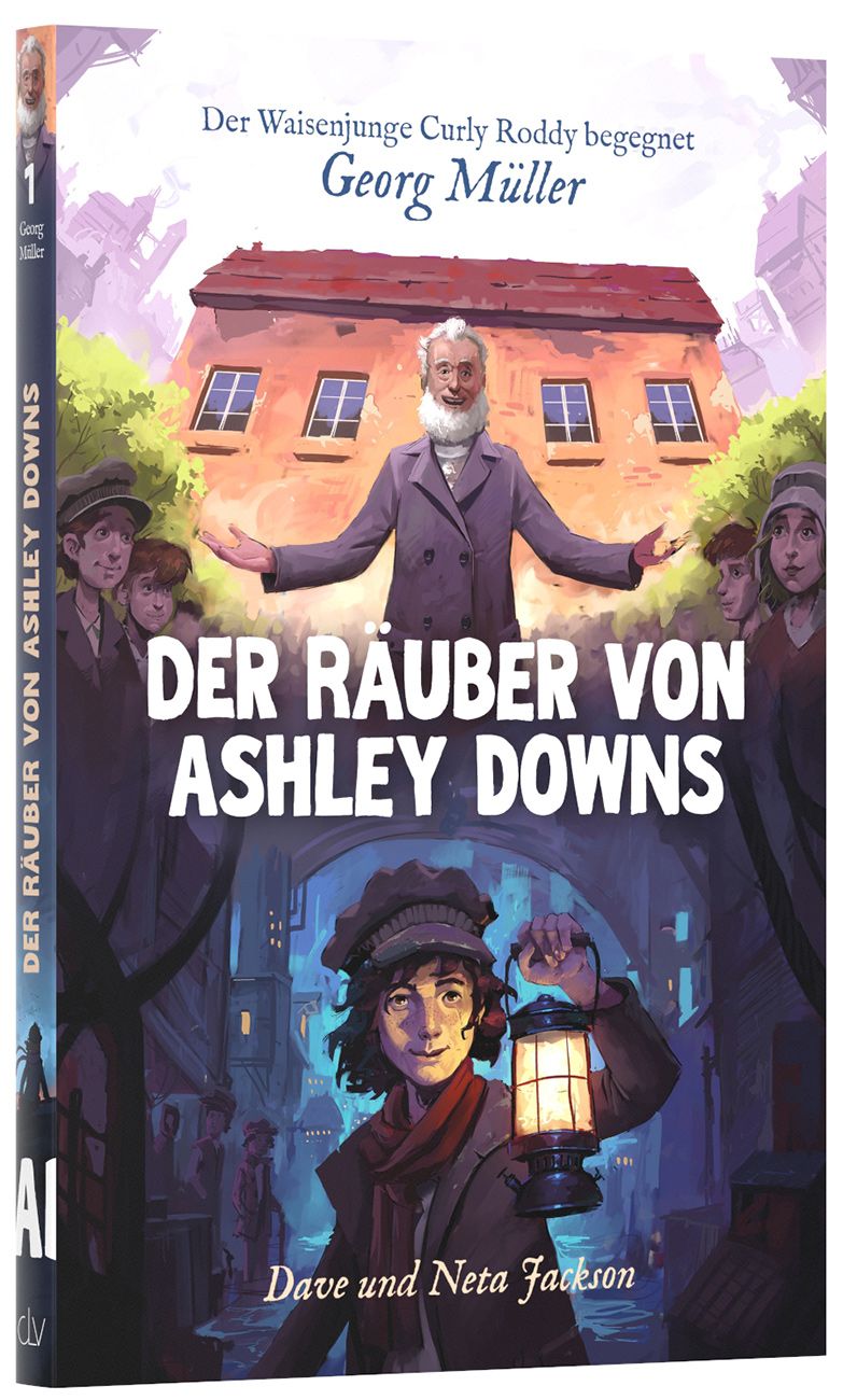 Der Räuber von Ashley Downs - Der Waisenjunge Curly Roddy begegnet Georg Müller - Band 1/12 der...