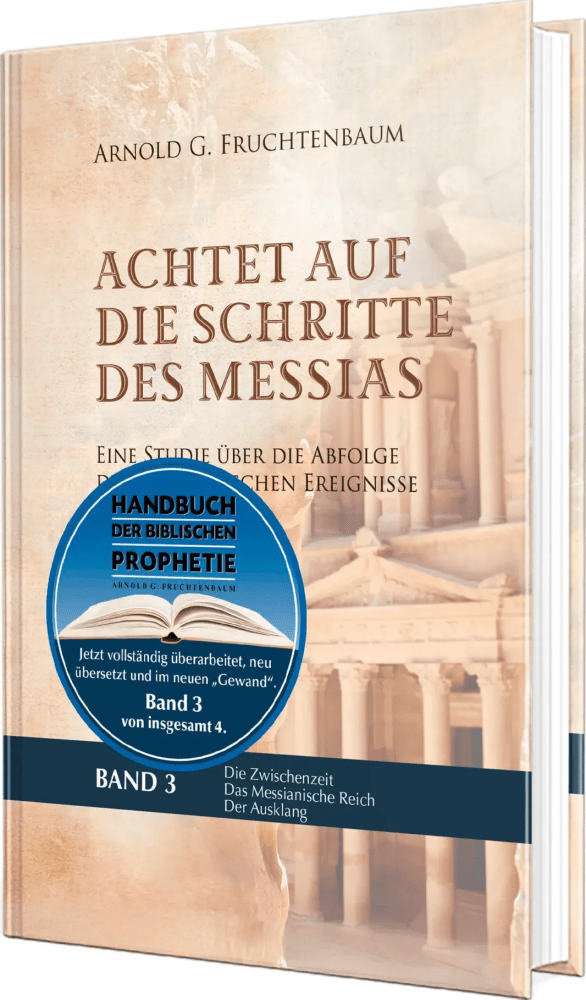 Achtet auf die Schritte des Messias Band 3 - Eine Studie über die Abfolge der prophetischen...