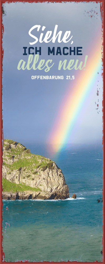 Gott spricht: Siehe, ich mache alles neu - Motiv Regenbogen (Metallschild) - Jahreslosung 2026 -...