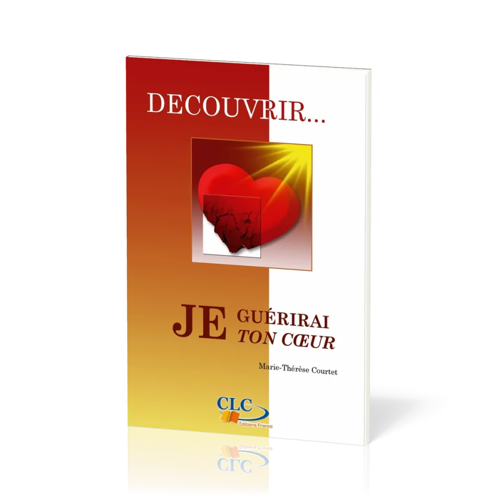 Je guérirai ton cœur - [coll. Découvrir... n°3]