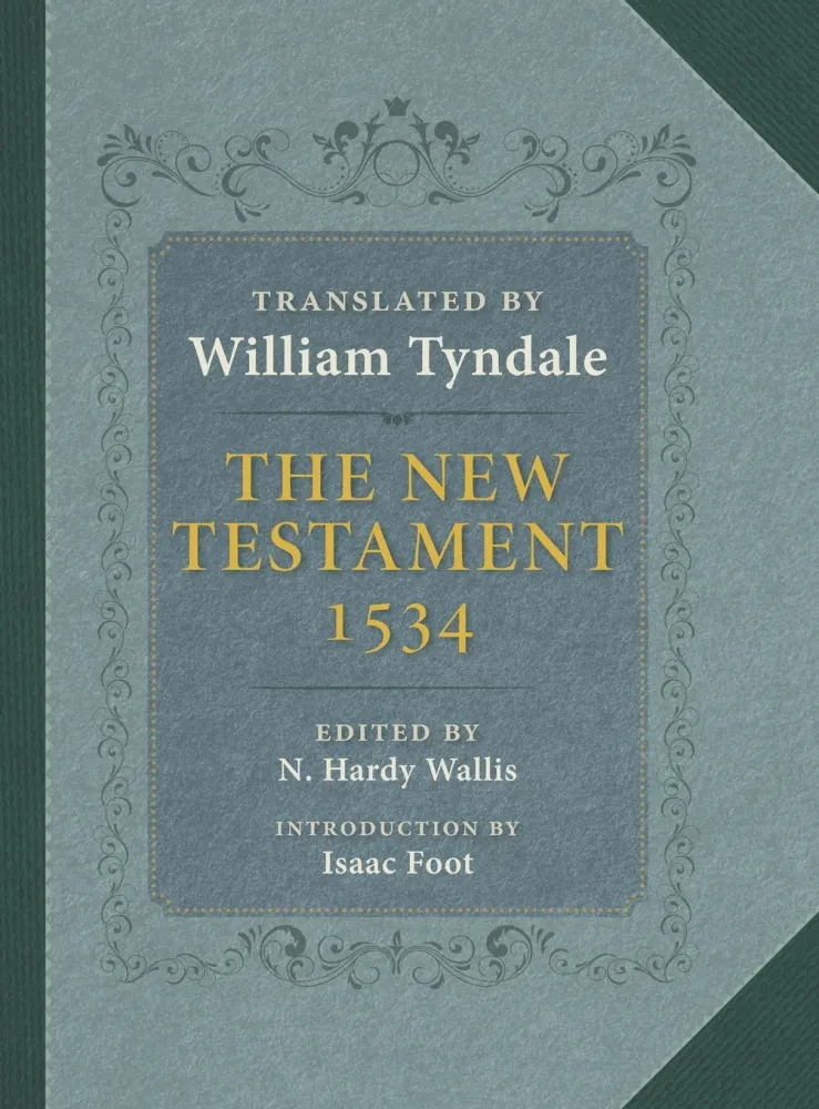 Anglais, Nouveau Testament, Tyndale 1534 - The New Testament Translated By William Tyndale