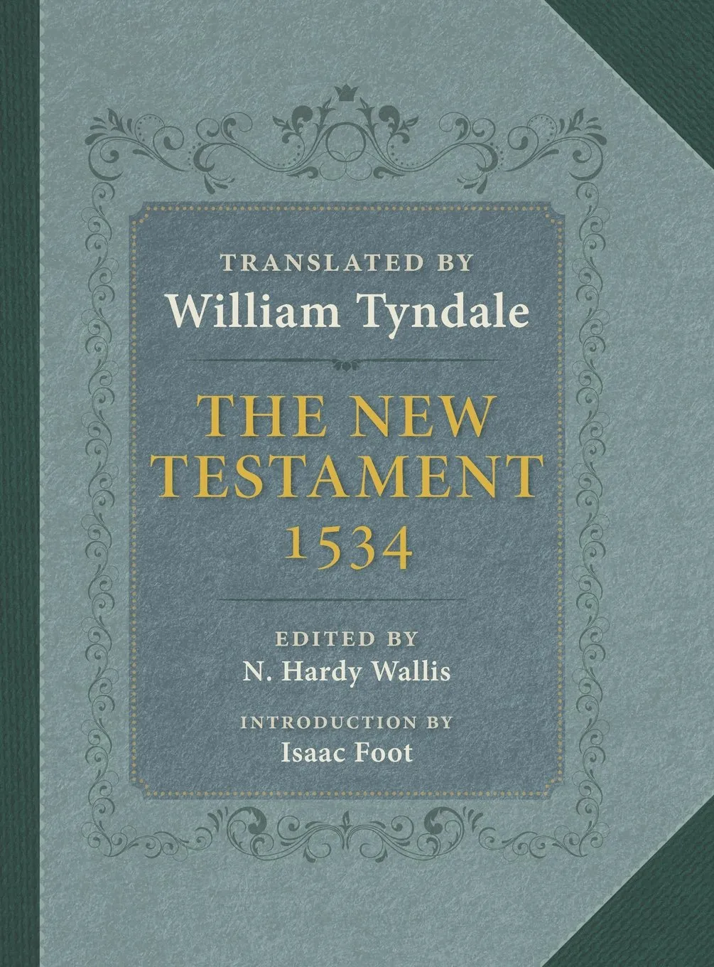 Anglais, Nouveau Testament, Tyndale 1534 - The New Testament Translated By William Tyndale