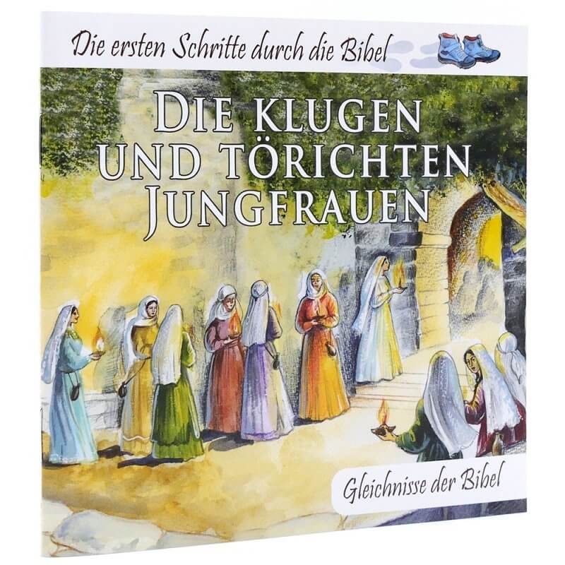 Die klugen und törichten Jungfrauen - Die ersten Schritte durch die Bibel - Gleichnisse der Bibel