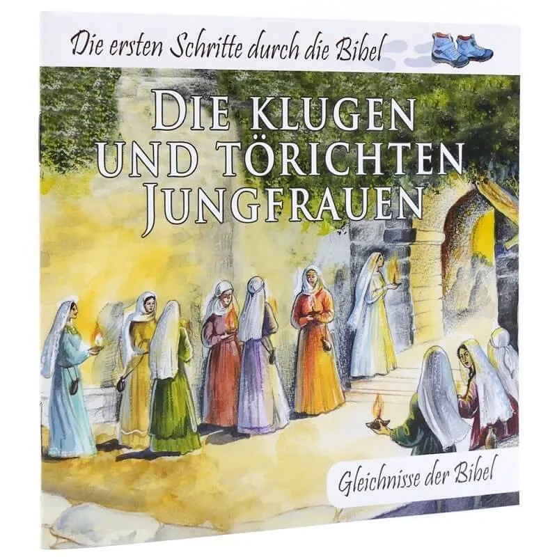 Die klugen und törichten Jungfrauen - Die ersten Schritte durch die Bibel - Gleichnisse der Bibel