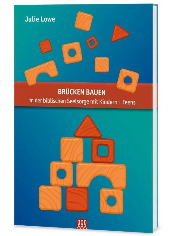 Brücken bauen in der biblischen Seelsorge mit Kindern + Teens