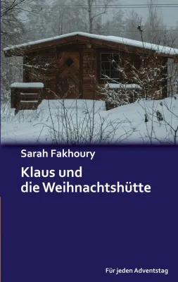 Klaus und die Weihnachtshütte - Adventskalendergeschichte