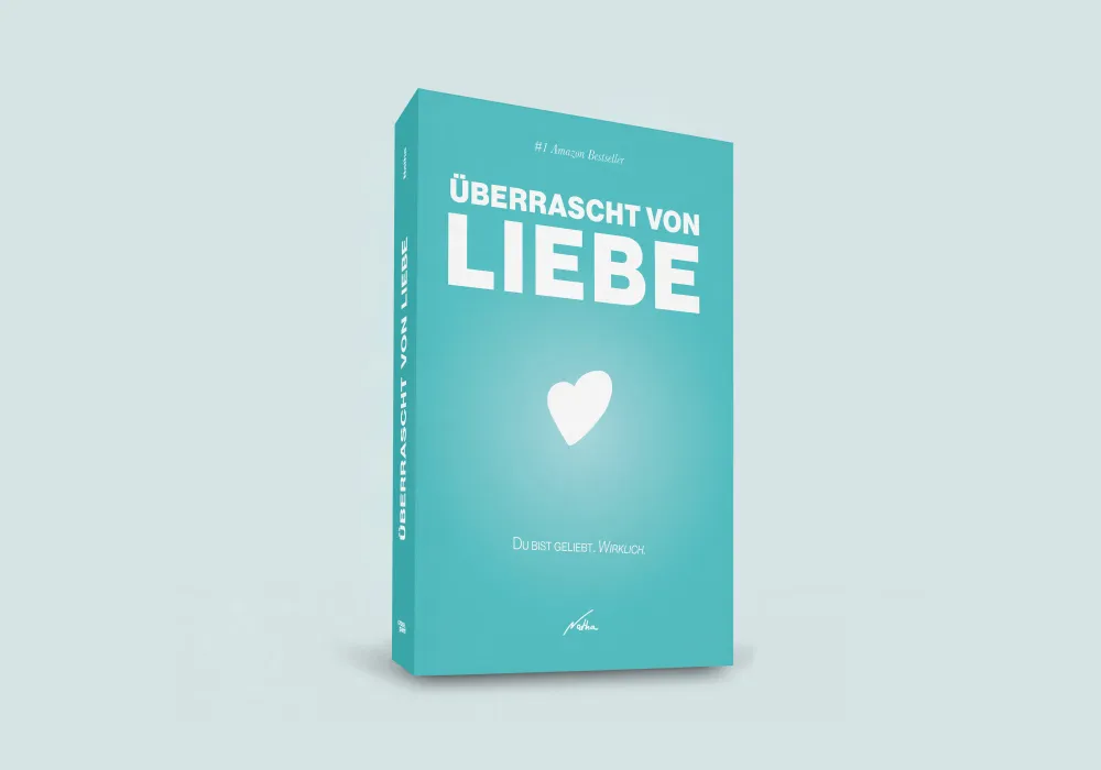 Überrascht von Liebe - Du bist geliebt. Wirklich.