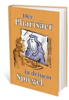 Der Pharisäer in deinem Spiegel