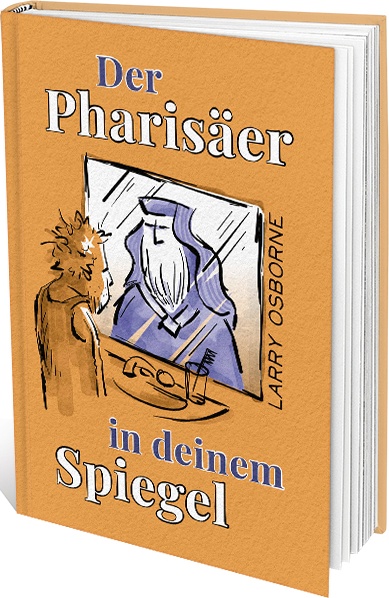 Der Pharisäer in deinem Spiegel