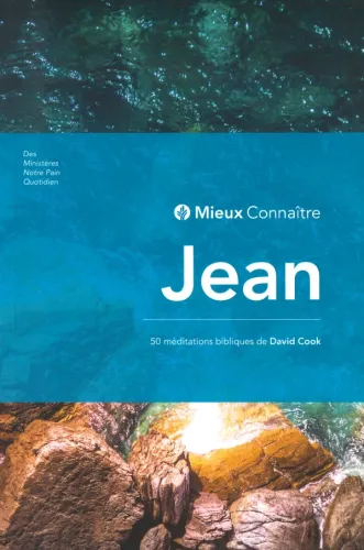 Mieux connaître Jean - 50 méditations bibliques de David Cook