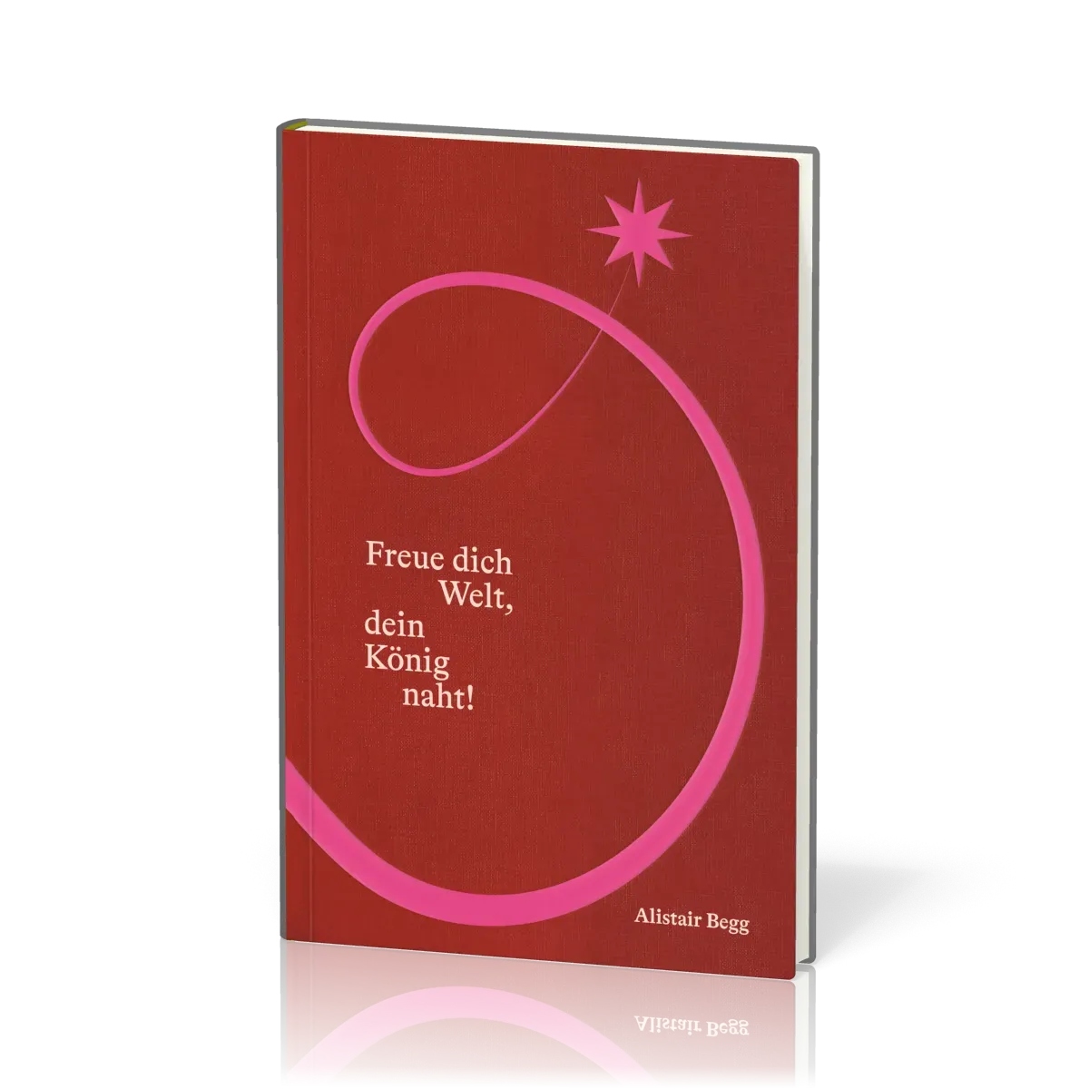 Freue dich Welt, dein König naht - Andachten für die Adventszeit