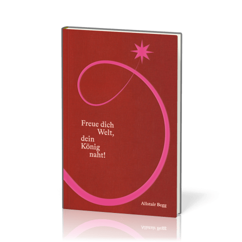 Freue dich Welt, dein König naht - Andachten für die Adventszeit