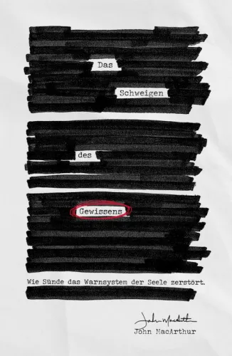 Das Schweigen des Gewissens - Wie Sünde das Warnsystem der Seele zerstört