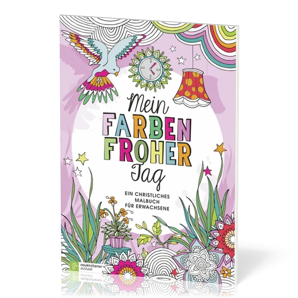 Mein farbenfroher Tag - Ein christliches Malbuch für Erwachsene